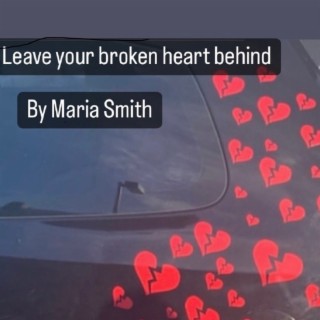 Leave Your Broken Heart Behind lyrics | Boomplay Music