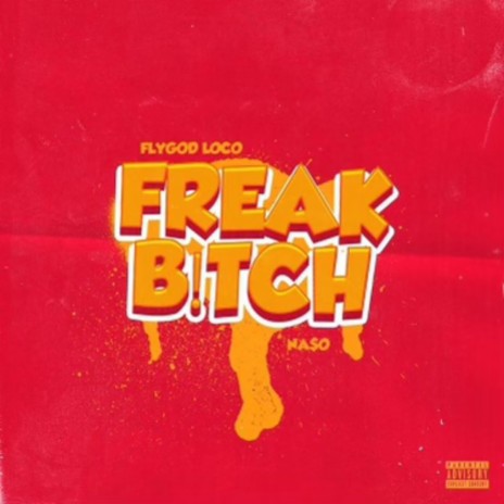 Freak Bitch ft. Na$o | Boomplay Music