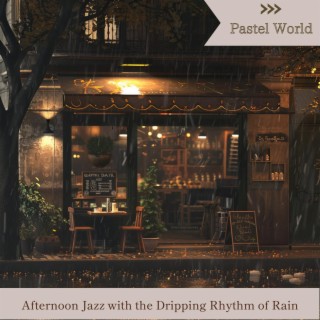 Afternoon Jazz with the Dripping Rhythm of Rain