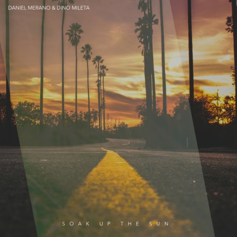 Soak up the Sun ft. Dino Mileta | Boomplay Music