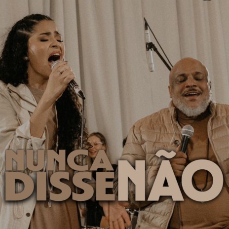 Nunca Disse Não | Boomplay Music