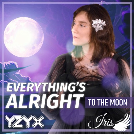 Everything's Alright (From To The Moon) (Cover) ft. YZYX | Boomplay Music