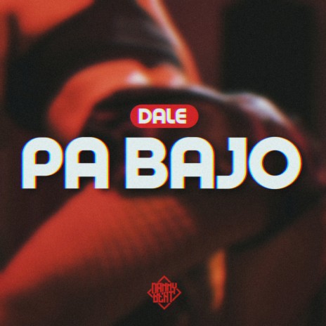 Dale Pa Bajo | Boomplay Music