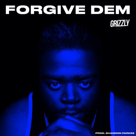 Forgive Dem ft. Shannon Parkes | Boomplay Music