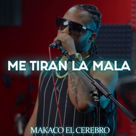 ME TIRAN LA MALA | Boomplay Music