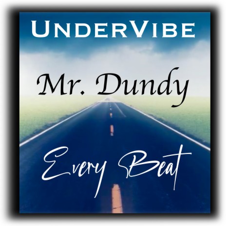 UnderVibe ft. Mr. Dundy - Every beat | Boomplay Music