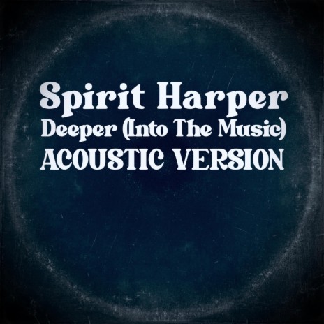 Deeper (Into The Music) Acoustic Version | Boomplay Music