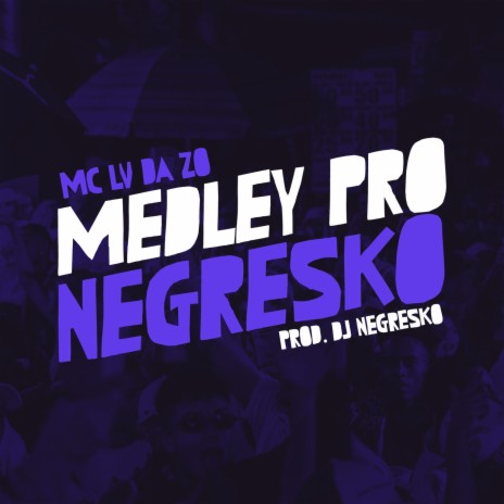 Medley Pro Negresko ft. DJ NEGRESKO & Tropa da W&S | Boomplay Music