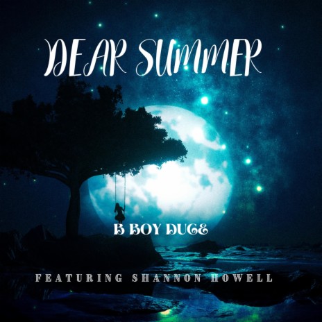 Dear Summer ft. Shannon Howell | Boomplay Music
