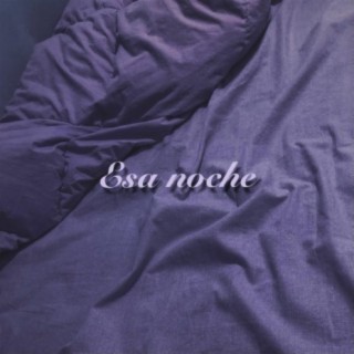 Esa Noche ft. Only$now lyrics | Boomplay Music