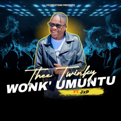 Wonk' Umuntu ft. JxP | Boomplay Music