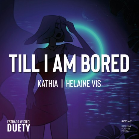 Till I Am Bored ft. Helaine Vis | Boomplay Music