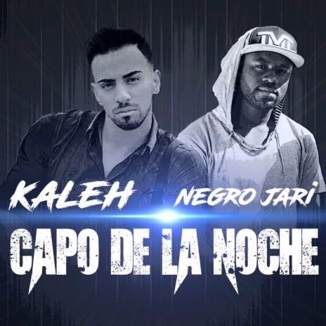 Capo de la Noche ft. Negro Jari | Boomplay Music