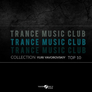 YURI YAVOROVSKIY - TRANCE MUSIC CLUB COLLECTION TOP 10