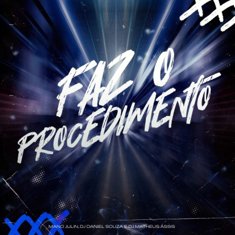 Faz o Procedimento ft. DJ DANIEL SOUZA & DJ MATHEUS ASSIS | Boomplay Music