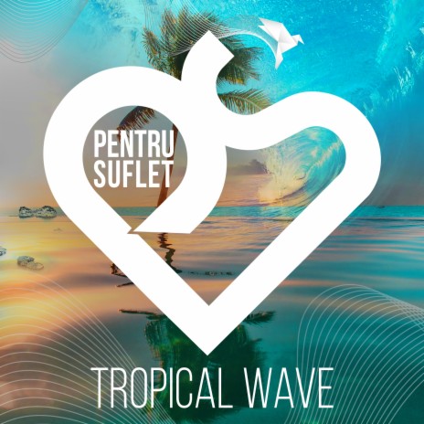 Tropical Wave | Boomplay Music