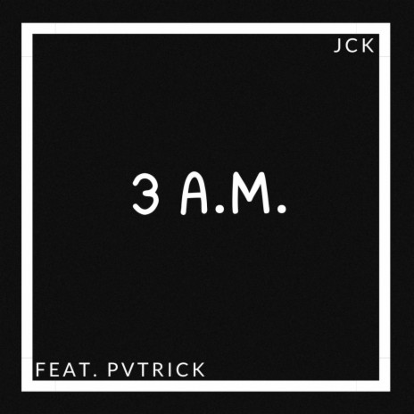 3 A.M. ft. PVTRICK | Boomplay Music