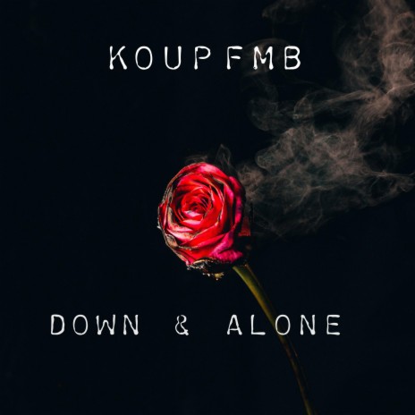Down & Alone | Boomplay Music