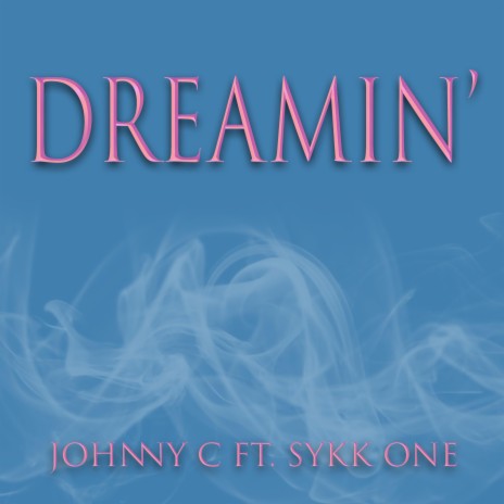 Dreamin' ft. Sykk One | Boomplay Music