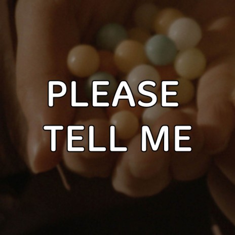Please Tell Me | Boomplay Music