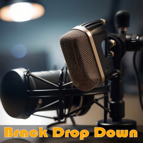 Brack Drop Down | Boomplay Music