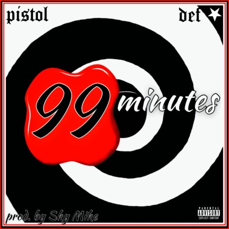 99 Minutes (feat. Pistol) | Boomplay Music