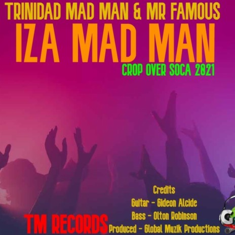 IZA MAD MAN (feat. MR FAMOUS) | Boomplay Music