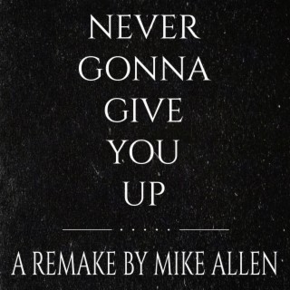 Never Gonna Give You Up (REMAKE)