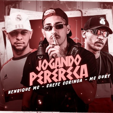 Jogando a Perereca ft. Henrique MC & Mc Gury | Boomplay Music