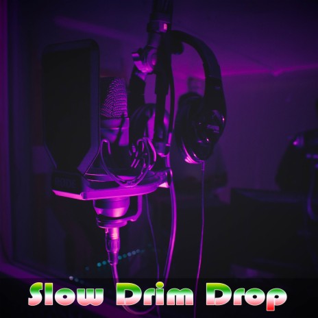 Slow Drim Drop | Boomplay Music