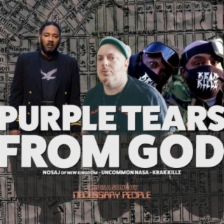 Purple Tears From God (feat. Nosaj New Kingdom, Uncommon Nasa & Krak Killz)