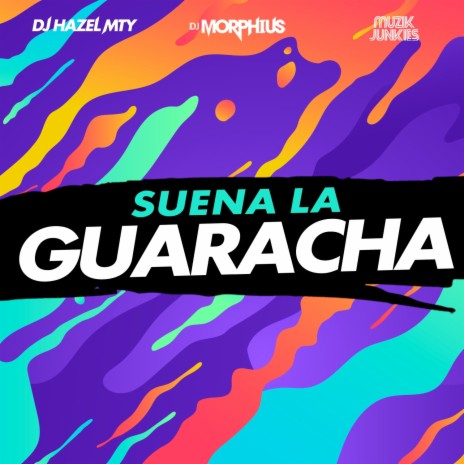 Suena La Guaracha ft. DJ Hazel Mty & Muzik Junkies