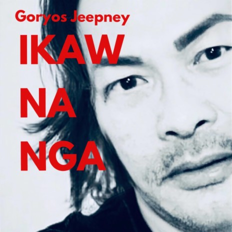 IKAW NA NGA Goryos Jeepney