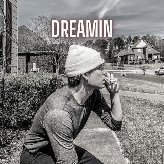 Dreamin lyrics | Boomplay Music