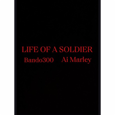 LIFE OF A SOLDIER ft. Ai Marley | Boomplay Music