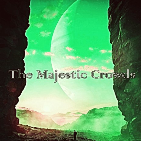The Majestic Crowds | Boomplay Music