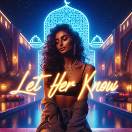 LET HER KNOW | Boomplay Music