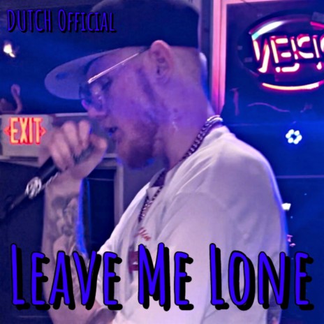 Leave Me Lone | Boomplay Music