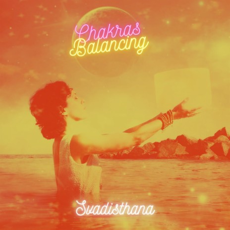 Chakras Balancing Svadisthana | Boomplay Music