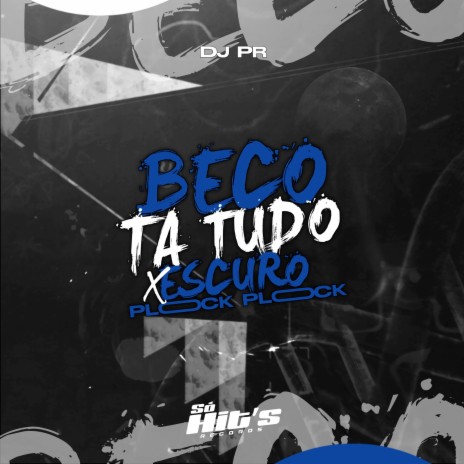 Beco Ta Tudo Escuro X Plock Plock | Boomplay Music