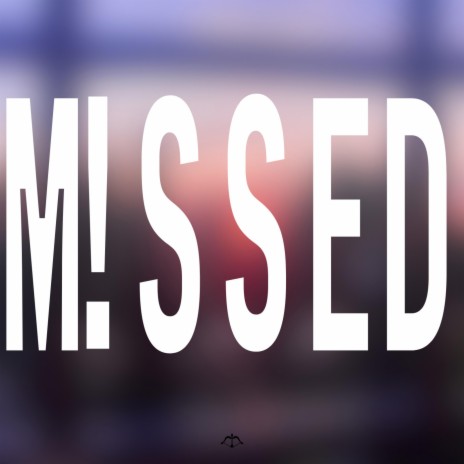 M!SSED | Boomplay Music