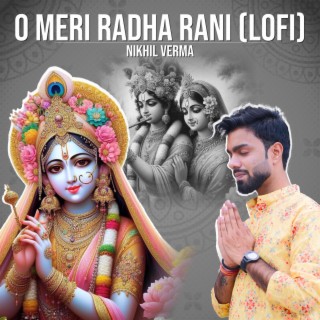 O Meri Radha Rani (Lofi)