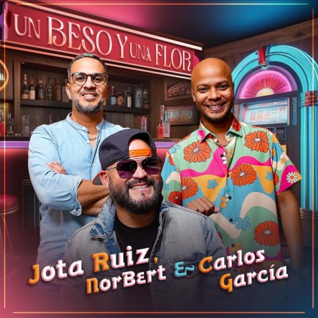 Un Beso Y Una Flor ft. NorBert & Carlos Garcia | Boomplay Music