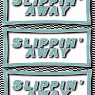 Slippin' Away