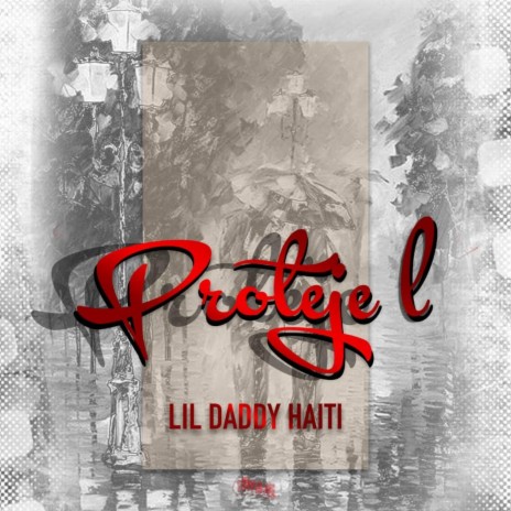 Proteje l (Lil daddy haiti) | Boomplay Music