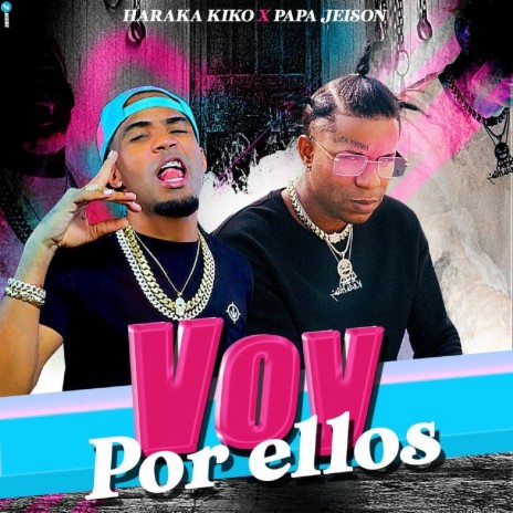 Voy Por Ello ft. Haraca Kiko | Boomplay Music