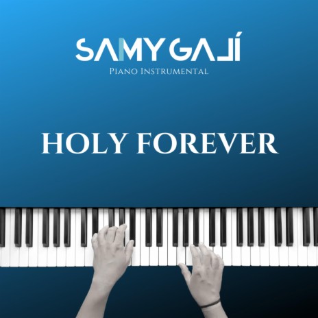 Holy Forever (1 Hour) (Instrumental Piano) | Boomplay Music