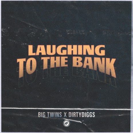 Laughin to the Bank ft. DirtyDiggs | Boomplay Music