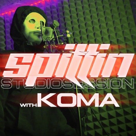 Spittin' Studio Session with Koma (feat. KomaD213) | Boomplay Music