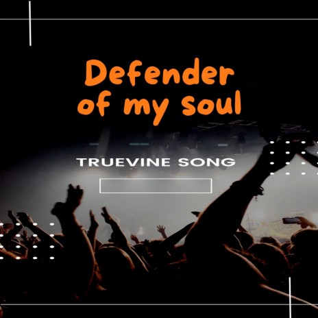 Defender of My Soul | Boomplay Music